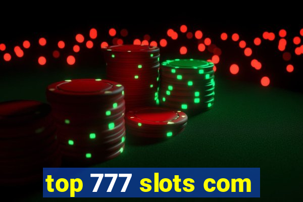 top 777 slots com